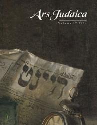  Ars Judaica: The Bar-Ilan Journal of Jewish Art, Volume 17 