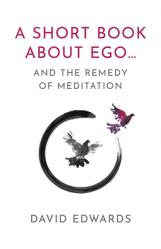  A Short Book about Ego...: And the Remedy of Meditation 