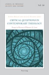  Critical Questions in Contemporary Theology: Essays in Honour of Dermot A. Lane 