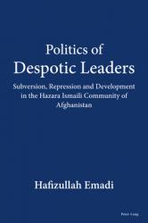  Politics of Despotic Leaders: Subversion, Repression and Development in the Hazara Ismaili Community of Afghanistan 