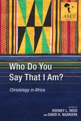  Who Do You Say That I Am?: Christology in Africa 