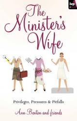  The Minister\'s Wife: Privileges, Pressures and Pitfalls 