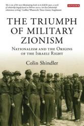  The Triumph of Military Zionism: Nationalism and the Origins of the Israeli Right 