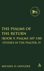  The Psalms of the Return (Book V, Psalms 107-150): Studies in the Psalter, IV 