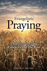  Evangelistic Praying: Intercession for Laborers and the Lost 