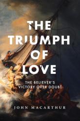  The Triumph of Love: The Believer\'s Victory Over Doubt 