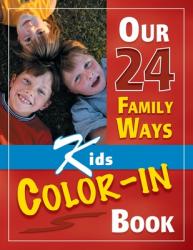  Our 24 Family Ways: Kids Color-In Book 