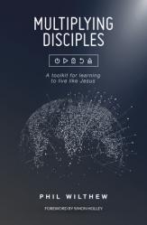  Multiplying Disciples:: A Toolkit for Learning to Live Like Jesus 