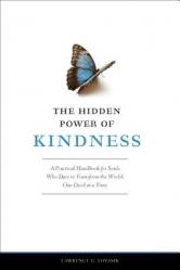  The Hidden Power of Kindness: A Practical Handbook for Souls Who Dare to Transform the World, One Deed at a Time 