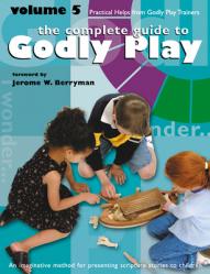  Godly Play Volume 5: Practical Helps from Godly Play Trainers 