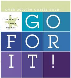  Go for It!: A Celebration of Your Dreams! 