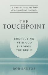  The TouchPoint: Connecting with God through the Bible 