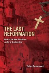  The Last Reformation: Back to the New Testament model of discipleship 