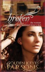  Broken: The Woman Who Anointed Jesus\'s Feet 