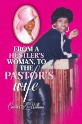  From a Hustler\'s Woman, to the Pastor\'s Wife 