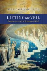  Lifting the Veil: Imagination and the Kingdom of God 