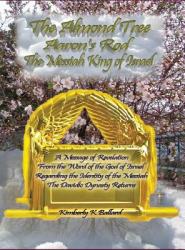  The Almond Tree, Aaron\'s Rod, The Messiah KING of Israel 