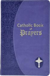  Catholic Book of Prayers: Popular Catholic Prayers Arranged for Everyday Use: In Large Print 