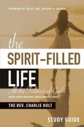  The Spirit-Filled Life Study Guide: All The Fullness of God 