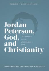  Jordan Peterson, God, and Christianity: The Search for a Meaningful Life 