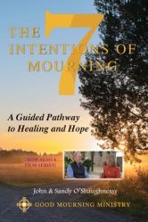  The Seven Intentions of Mourning: A Guided Pathway to Healing and Hope 