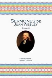  Sermones de Juan Wesley: Tomo II 