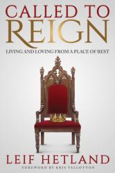  Called to Reign: Living and Loving from a Place of Rest 