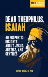  Dear Theophilus, Isaiah: 40 Prophetic Insights about Jesus, Justice, and Gentiles 