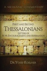  First and Second Thessalonians: Letters of Hope, Encouragement, and Affirmation 