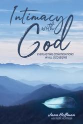  Intimacy with God: Everlasting Conversations in All Occasions 