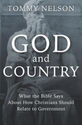  God and Country: What the Bible Says about How Christians Should Relate to Government 