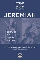  Jeremiah - Courage in a Cancel Culture: A Stand on the Word Study Guide Volume 1 