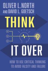  Think It Over: How to Use Critical Thinking to Avoid Falsity and Failure 