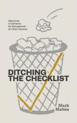  Ditching the Checklist: Assurance of Salvation for Evangelicals (& Other Sinners) 