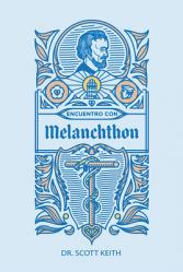  Encuentro con Melanchthon: Una breve rese 