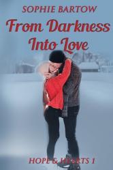  From Darkness into Love: A Small Town Second Chance Mystery Romance 