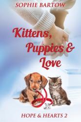  Kittens, Puppies & Love: A Small Town Slow Burn Mystery Romance 