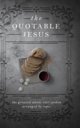  The Quotable Jesus 