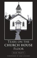  Tears on the Church House Floor 