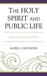  The Holy Spirit and Public Life: Empowering Ecclesial Praxis 