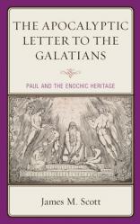  The Apocalyptic Letter to the Galatians: Paul and the Enochic Heritage 