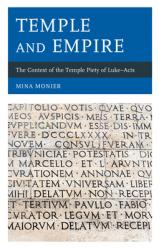  Temple and Empire: The Context of the Temple Piety of Luke-Acts 