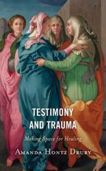  Testimony and Trauma: Making Space for Healing 