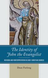  The Identity of John the Evangelist: Revision and Reinterpretation in Early Christian Sources 