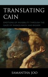  Translating Cain: Emotions of Invisibility through the Gaze of Raskolnikov and Bigger 