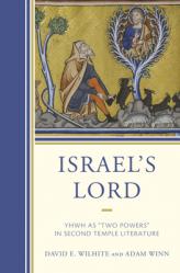  Israel\'s Lord: YHWH as \"Two Powers\" in Second Temple Literature 