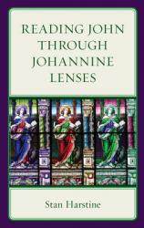  Reading John through Johannine Lenses 