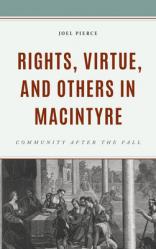  Rights, Virtue, and Others in MacIntyre: Community After the Fall 