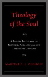  Theology of the Soul: A Pauline Perspective on Cultural, Philosophical, and Traditional Concepts 