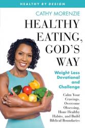  Healthy Eating, God\'s Way: Weight Loss Devotional and Challenge 